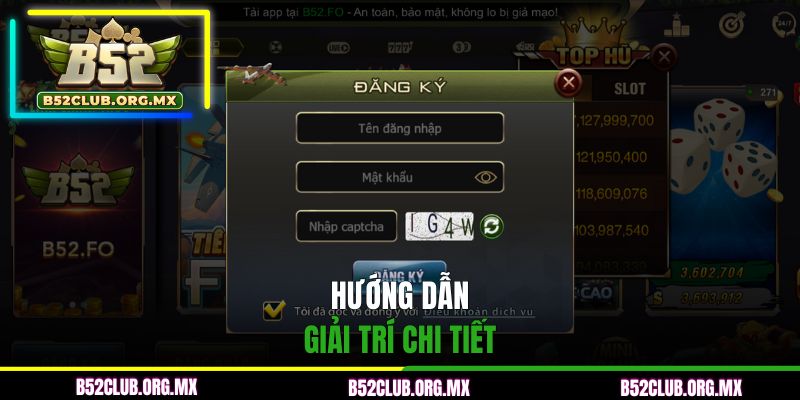 Hướng dẫn giải trí chi tiết tại B52 Club